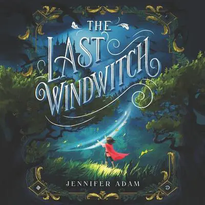 The Last Windwitch Audibook, by Jennifer Adam