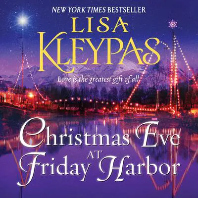 Christmas Eve at Friday Harbor: A Novel Audibook, by Lisa Kleypas