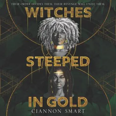 Witches Steeped in Gold Audibook, by Ciannon Smart