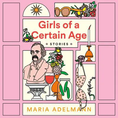 Girls of a Certain Age Audibook, by Maria Adelmann