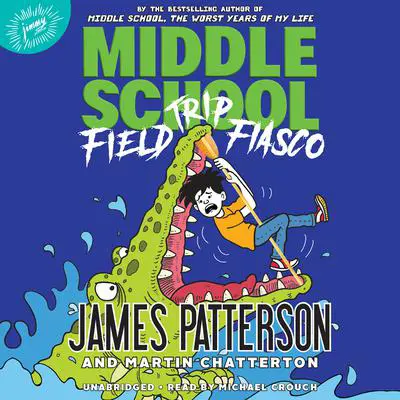 Middle School: Field Trip Fiasco Audibook, by Martin Chatterton