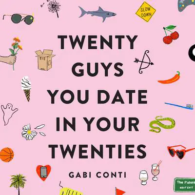 Twenty Guys You Date in Your Twenties Audibook, by Gabi Conti