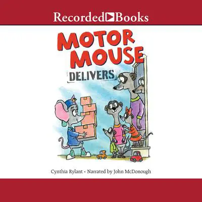 Motor Mouse Delivers Audibook, by Cynthia Rylant