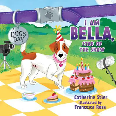 I am Bella, Star of the Show Audibook, by Catherine Stier