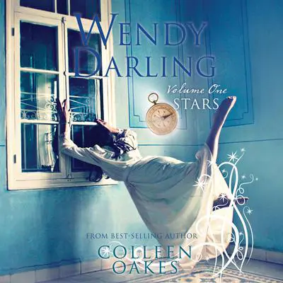 Wendy Darling: Volume 1: Stars Audibook, by Colleen Oakes