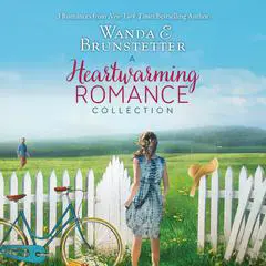 A Heartwarming Romance Collection: 3 Romances From a New York Times Best Selling Author Audibook, by Wanda E. Brunstetter