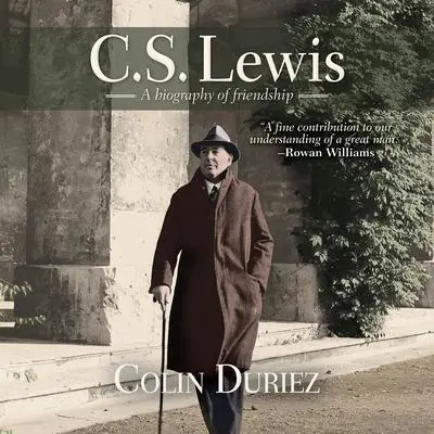 C.S. Lewis: A Biography of Friendship Audibook, by Colin Duriez
