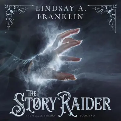 The Story Raider Audibook, by Lindsay A Franklin