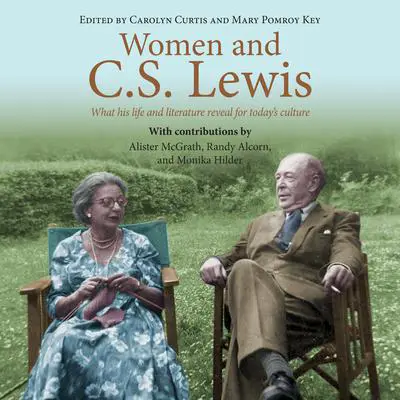 Women and C.S. Lewis: What His Life and Literature Reveal for Today's Culture Audibook, by Carolyn Curtis