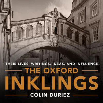 The Oxford Inklings: Lewis, Tolkien and Their Circle Audibook, by Colin Duriez