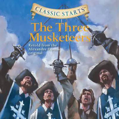 The Three Musketeers: Classic Starts® Audibook, by Alexandre Dumas