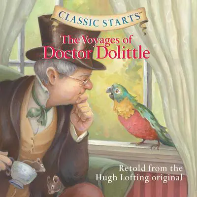 The Voyages of Doctor Dolittle: Classic Starts® Audibook, by Hugh Lofting