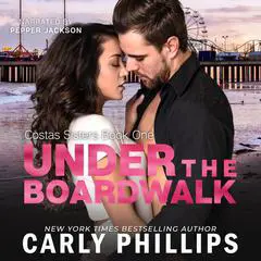 Under the Boardwalk Audibook, by Carly Phillips