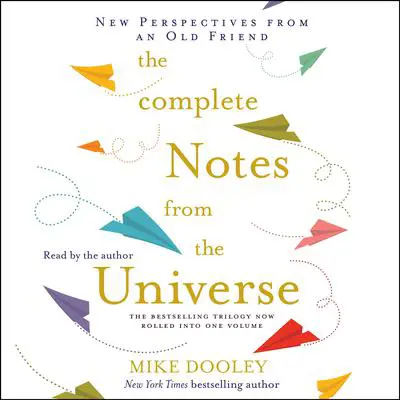 The Complete Notes From the Universe Audibook, by Mike Dooley