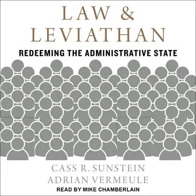 Law and Leviathan: Redeeming the Administrative State Audibook, by Cass R. Sunstein