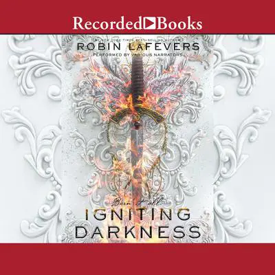 Igniting Darkness Audibook, by Robin LaFevers