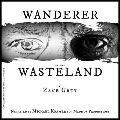 Wanderer of the Wasteland Audibook, by Zane Grey