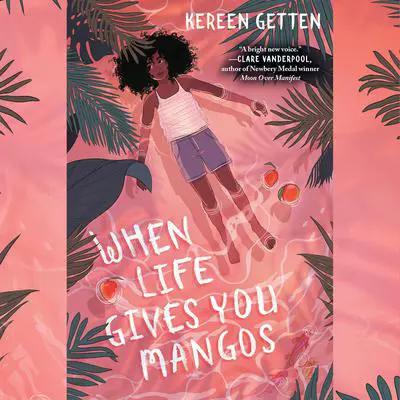 When Life Gives You Mangos Audibook, by Kereen Getten