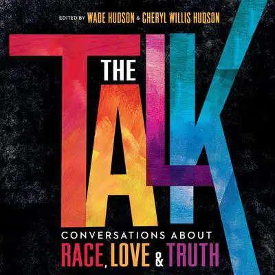 The Talk: Conversations about Race, Love & Truth Audibook, by Wade Hudson