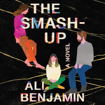 The Smash-Up: A Novel Audibook, by Ali Benjamin