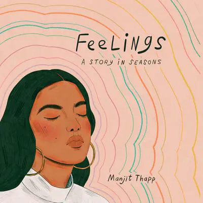 Feelings: A Story in Seasons Audibook, by Manjit Thapp
