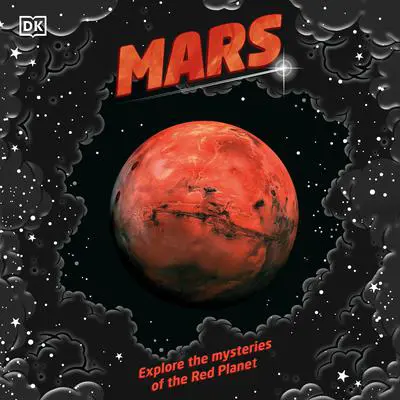 Mars: Explore the Mysteries of the Red Planet Audibook, by Author Info Added Soon