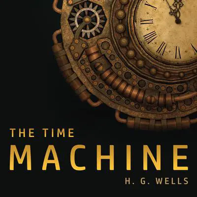 The Time Machine Audibook, by H. G. Wells
