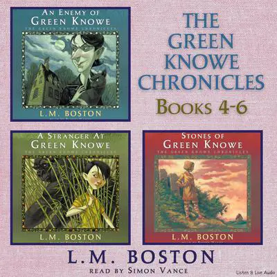 The Green Knowe Chronicles Books 4 - 6 Audibook, by L. M. Boston