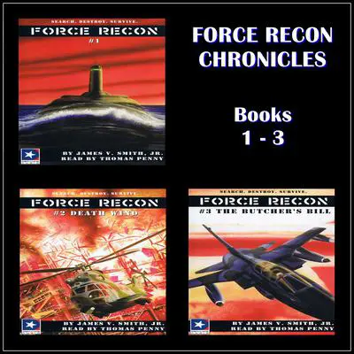 Force Recon Chronicles Books 1 - 3 Audibook, by James V. Smith