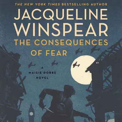 The Consequences of Fear: A Maisie Dobbs Novel Audibook, by Jacqueline Winspear