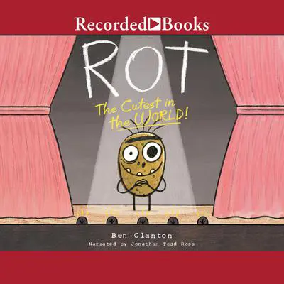 Rot, the Cutest in the World! Audibook, by Ben Clanton