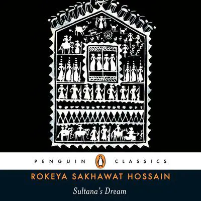Sultana's Dream Audibook, by Rokeya Sakhawat Hossain