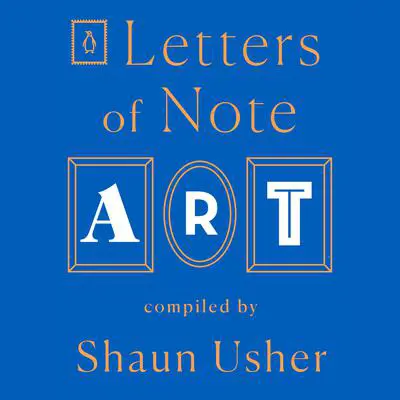 Letters of Note: Art Audibook, by Author Info Added Soon