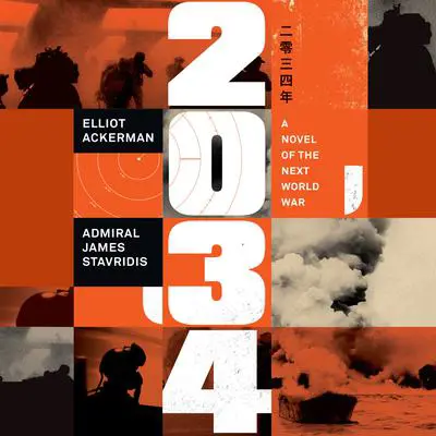 2034: A Novel of the Next World War Audibook, by Elliot Ackerman
