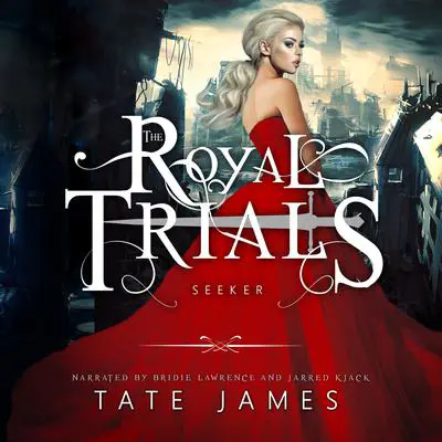 The Royal Trials: Seeker Audibook, by Tate James