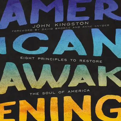 American Awakening: Eight Principles to Restore the Soul of America Audibook, by John Kingston