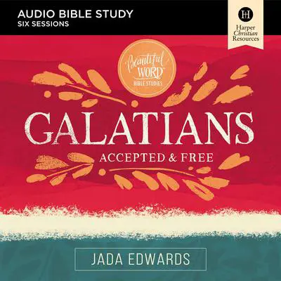 Galatians: Audio Bible Studies: Accepted and Free Audibook, by Jada Edwards