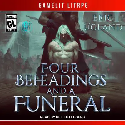 Four Beheadings and a Funeral Audibook, by Eric Ugland