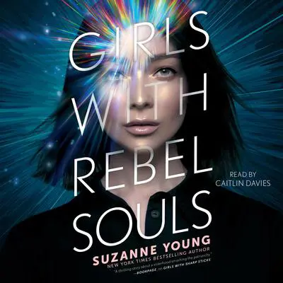 Girls with Rebel Souls Audibook, by Suzanne Young