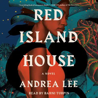 Red Island House: A Novel Audibook, by Andrea Lee