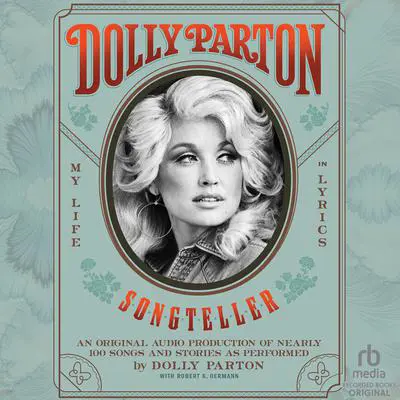 Dolly Parton, Songteller: My Life in Lyrics Audibook, by Dolly Parton
