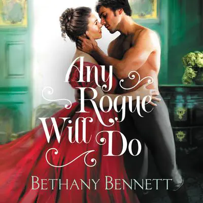 Any Rogue Will Do Audibook, by Bethany Bennett