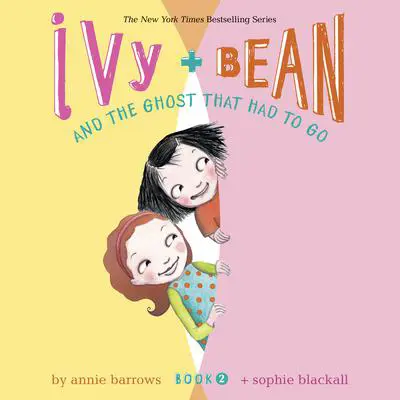 Ivy & Bean and the Ghost That Had to Go (Book 2) Audibook, by Annie Barrows