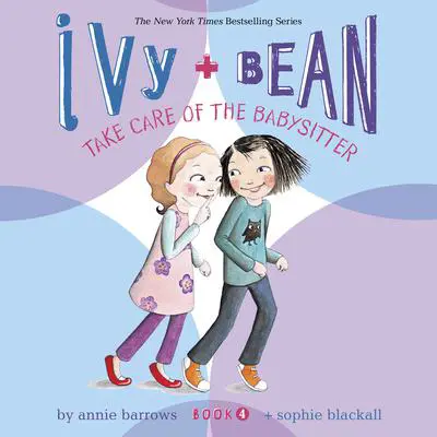 Ivy & Bean Take Care of the Babysitter (Book 4) Audibook, by Annie Barrows
