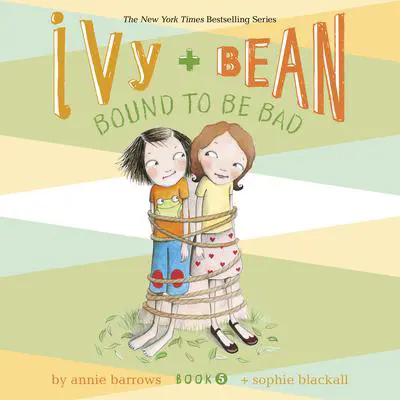 Ivy & Bean Bound to Be Bad (Book 5) Audibook, by Annie Barrows