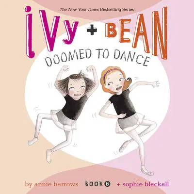 Ivy & Bean Doomed to Dance (Book 6) Audibook, by Annie Barrows