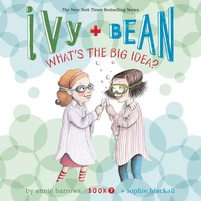 Ivy & Bean What's the Big Idea? (Book 7) Audibook, by Annie Barrows