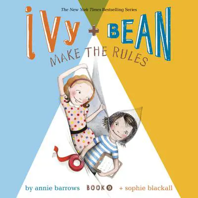 Ivy & Bean Make the Rules (Book 9) Audibook, by Annie Barrows
