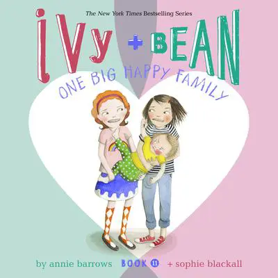 Ivy & Bean One Big Happy Family (Book 11) Audibook, by Annie Barrows
