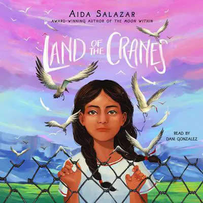 Land of the Cranes (Scholastic Gold) Audibook, by Aida Salazar